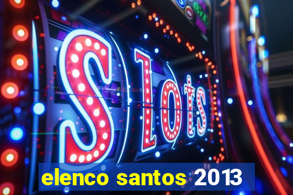 elenco santos 2013